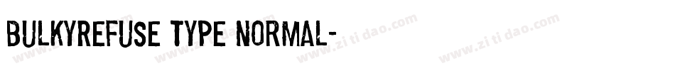 bulkyRefuse Type Normal字体转换